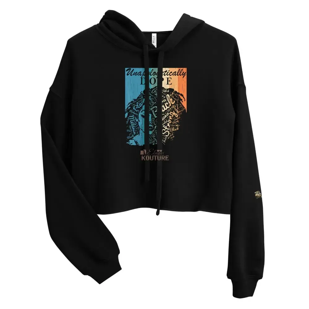 Unapologetically Dope Crop Hoodie